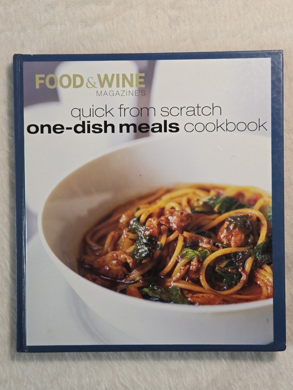 ☀️Quick from Scratch One-Dish Meals Cookbook from Food & Wine Magazine